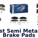 Best Semi Metallic Brake Pads