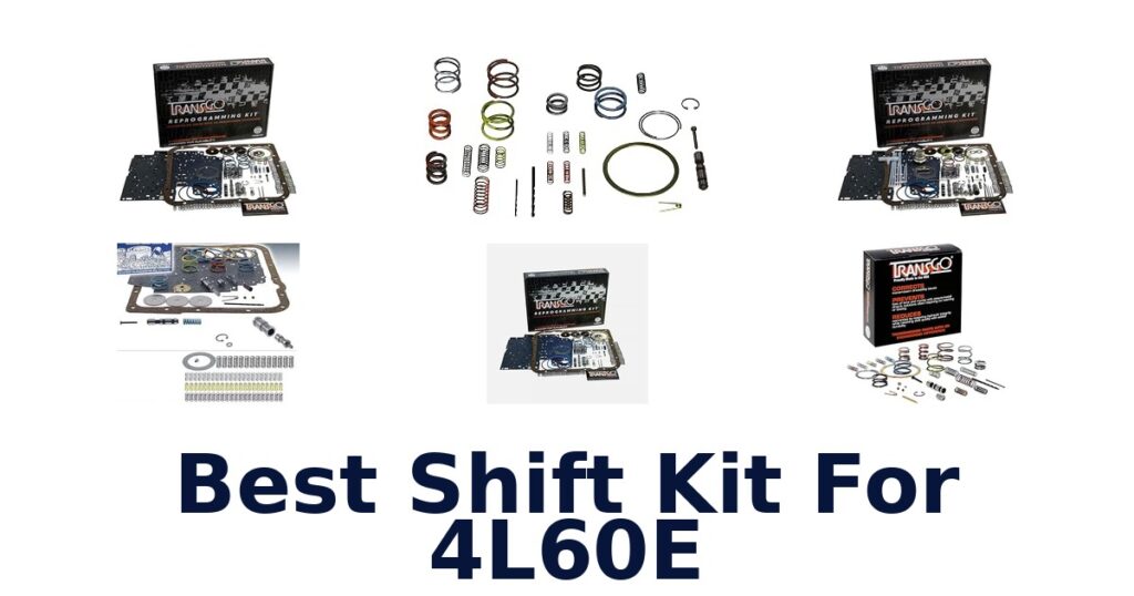 Best Shift Kit For 4L60E