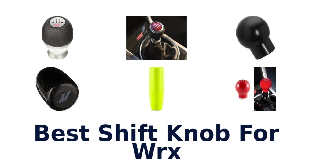 Best Shift Knob For Wrx