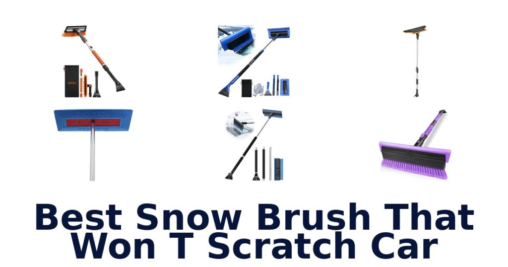 Best Snow Brush That Won T Scratch Car