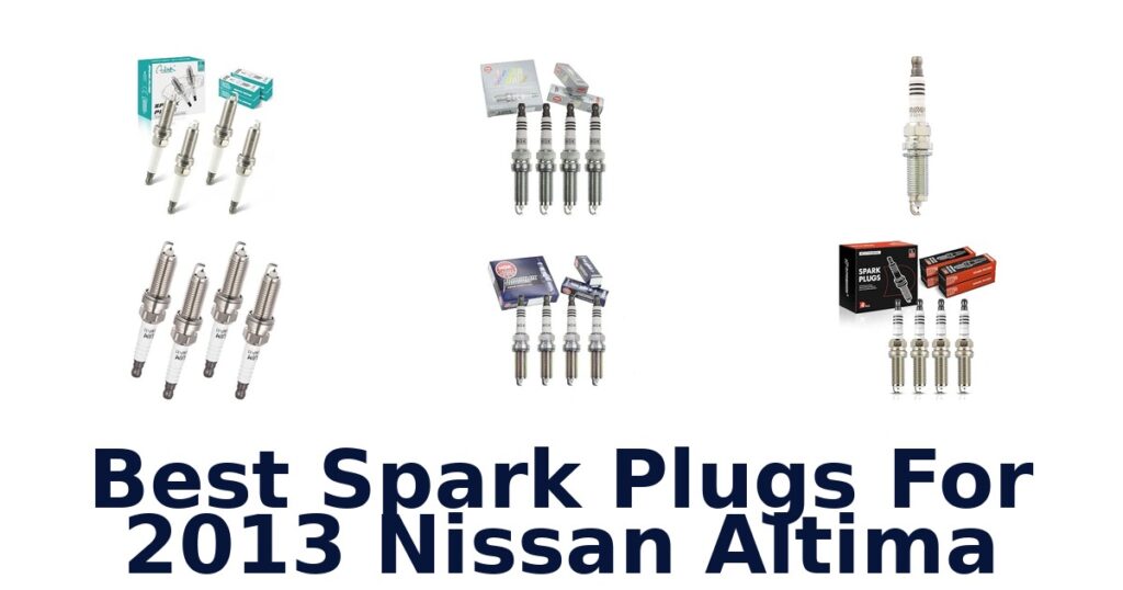 Best Spark Plugs For 2013 Nissan Altima