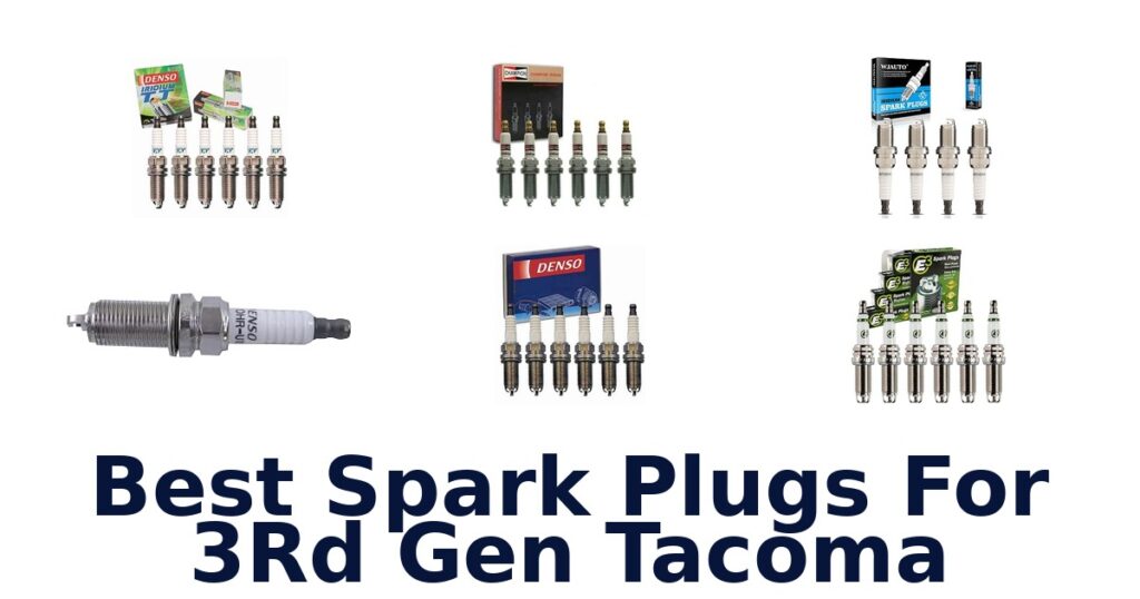 Best Spark Plugs For 3Rd Gen Tacoma
