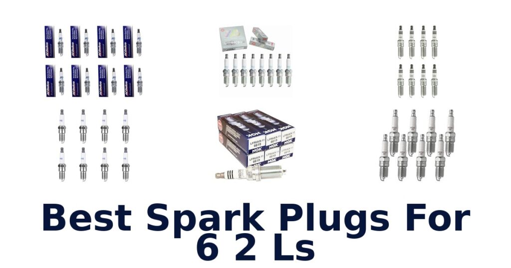 Best Spark Plugs For 6 2 Ls