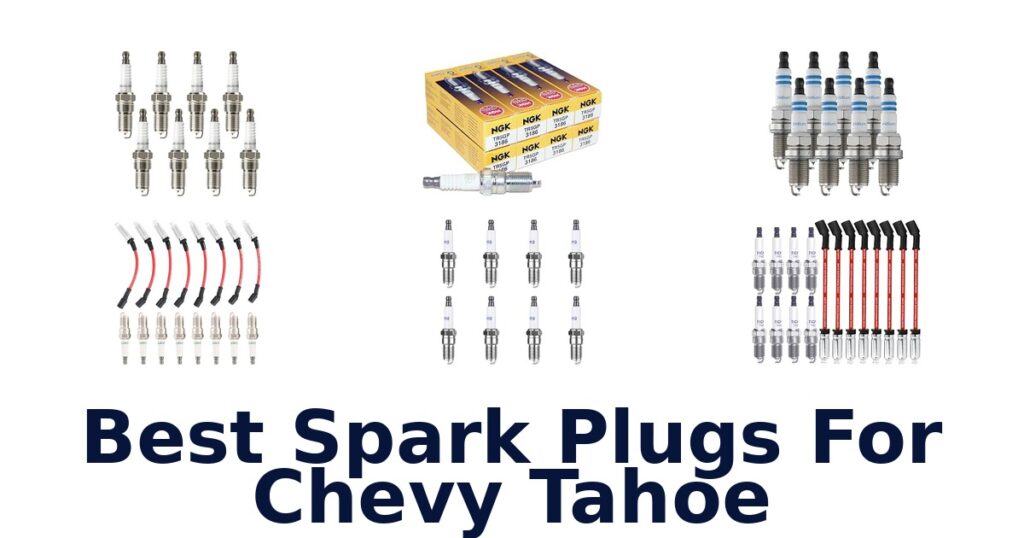 Best Spark Plugs For Chevy Tahoe