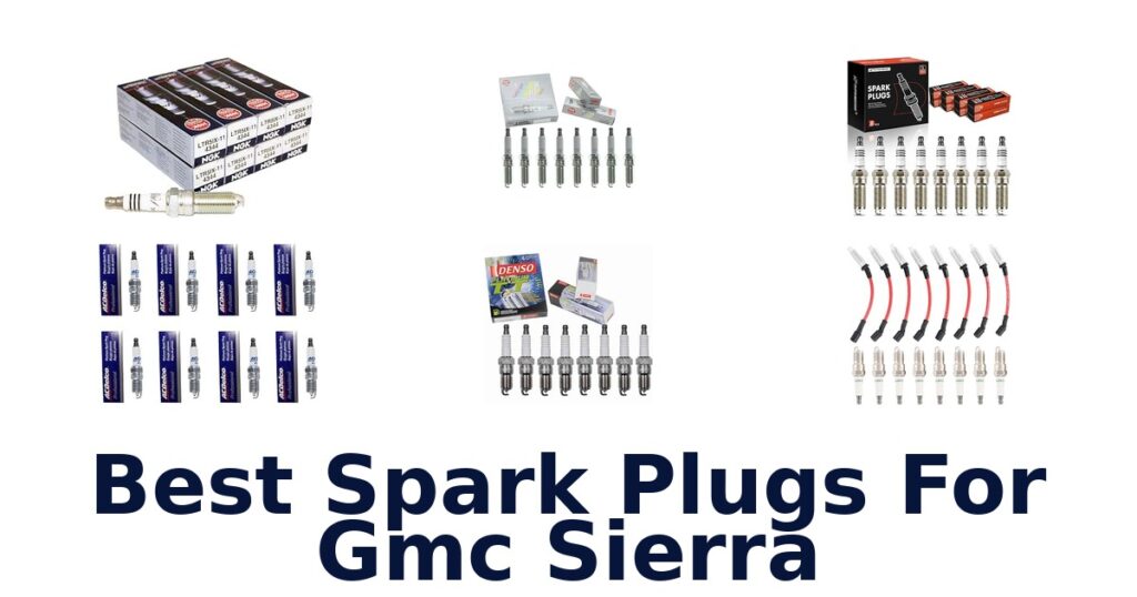 Best Spark Plugs For Gmc Sierra