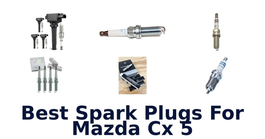 Best Spark Plugs For Mazda Cx 5