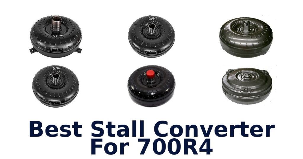 Best Stall Converter For 700R4