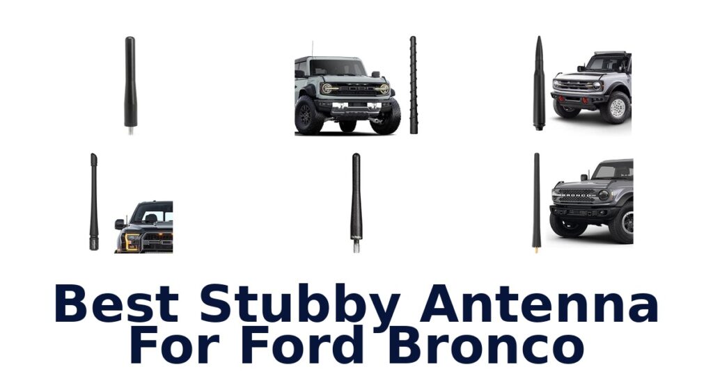 Best Stubby Antenna For Ford Bronco