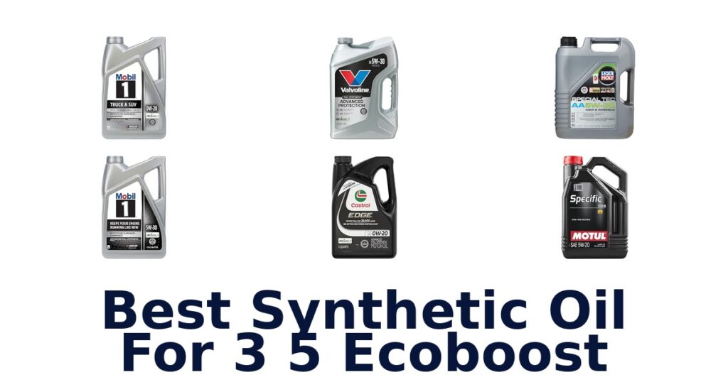 Best Synthetic Oil For 3 5 Ecoboost