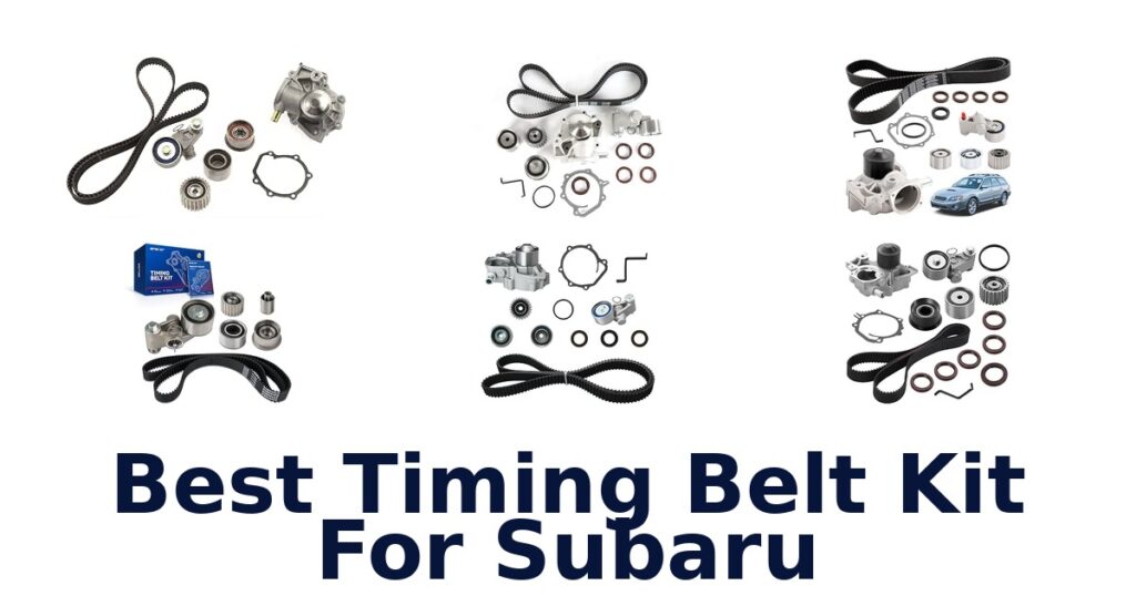 Best Timing Belt Kit For Subaru