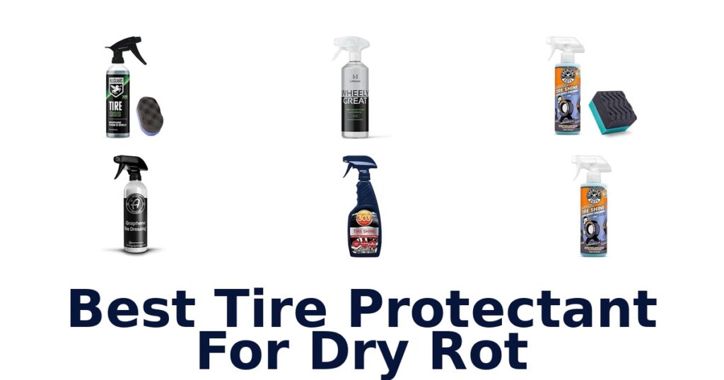 Best Tire Protectant For Dry Rot