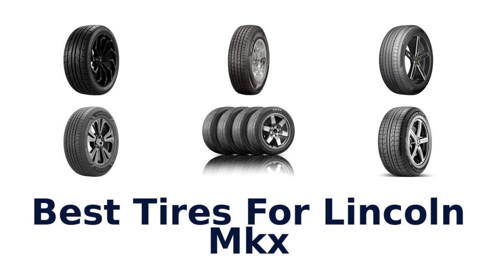 Best Tires For Lincoln Mkx