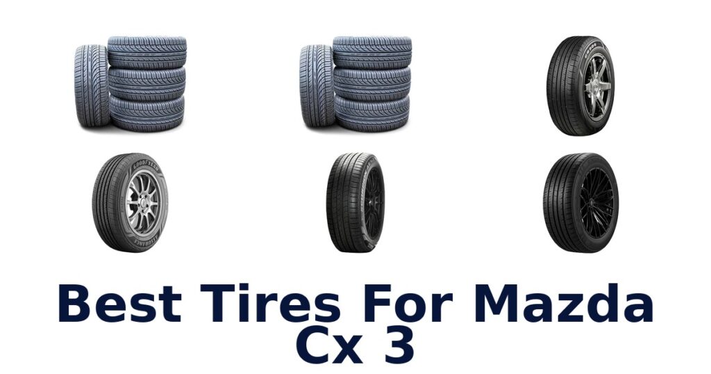 Best Tires For Mazda Cx 3
