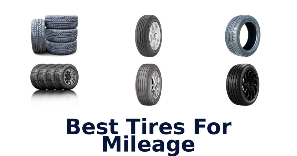 Best Tires For Mileage