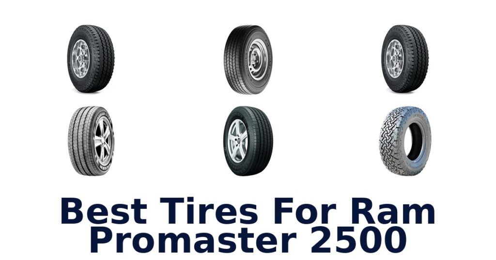 Best Tires For Ram Promaster 2500