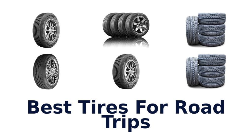 Best Tires For Road Trips
