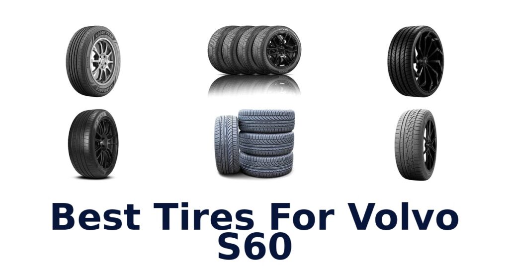 Best Tires For Volvo S60