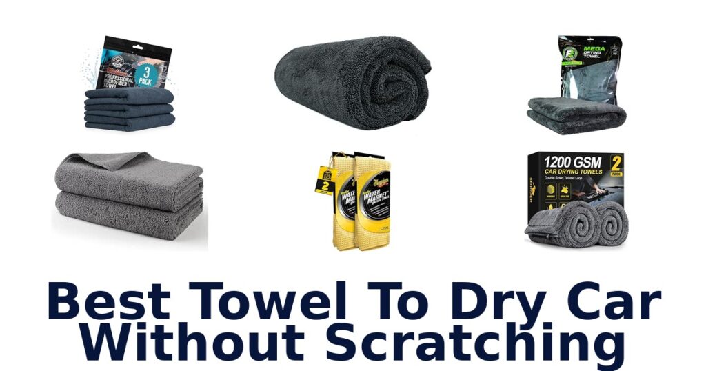 Best Towel To Dry Car Without Scratching