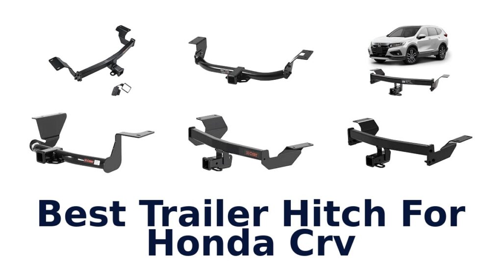 Best Trailer Hitch For Honda Crv