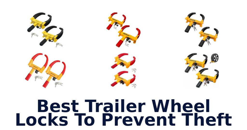 Best Trailer Wheel Locks To Prevent Theft