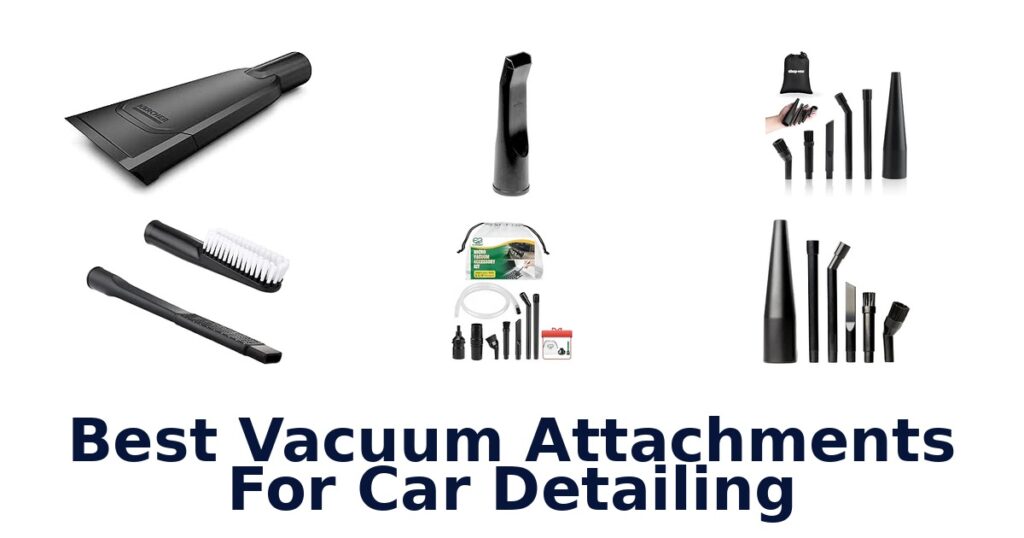 Best Vacuum Attachments For Car Detailing
