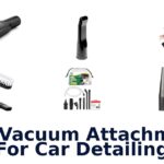 Best Vacuum Attachments For Car Detailing