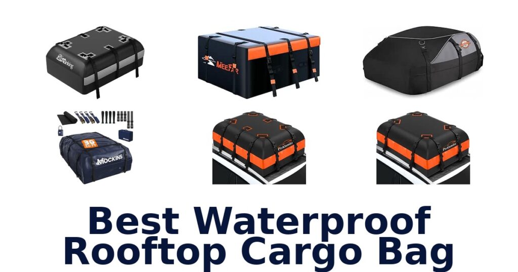Best Waterproof Rooftop Cargo Bag