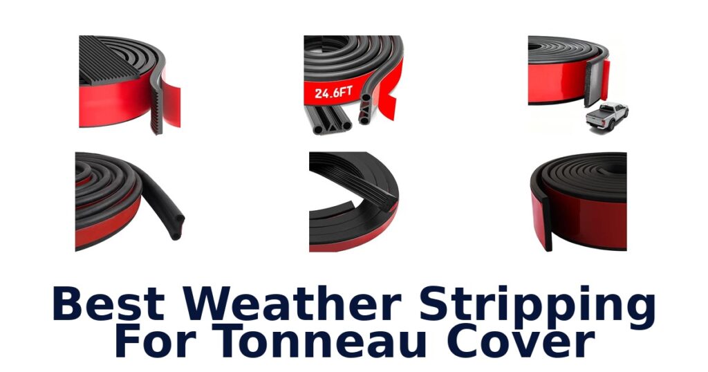 Best Weather Stripping For Tonneau Cover