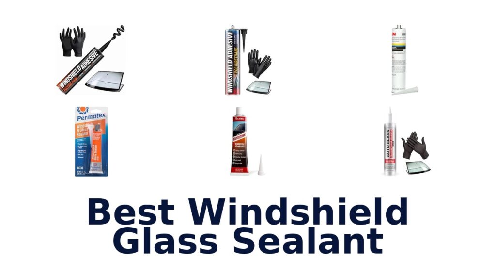 Best Windshield Glass Sealant